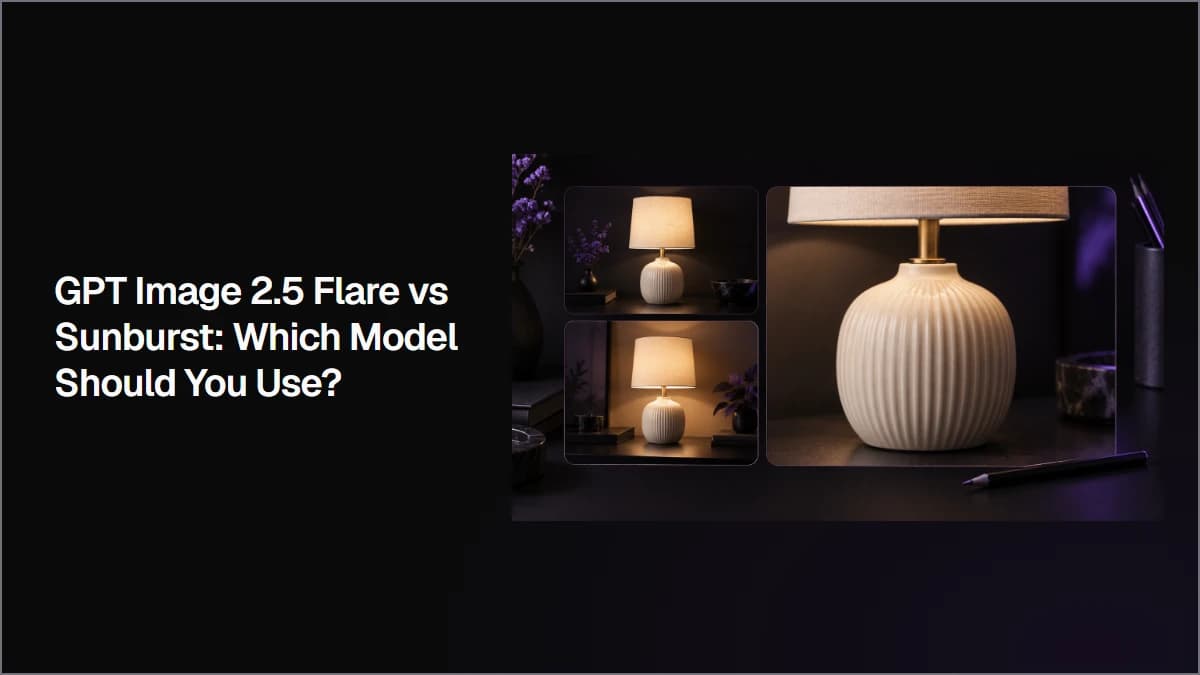 GPT Image 2.5 Flare vs Sunburst: Which Model Should You Use?